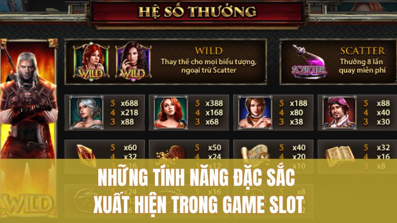 Những tính năng đặc sắc xuất hiện trong game slot